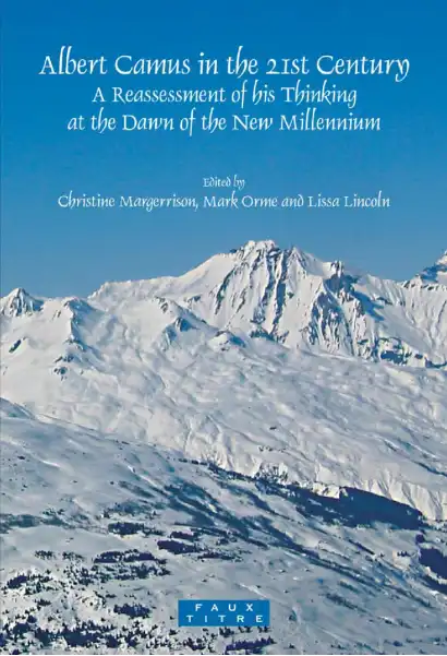 Albert Camus in the 21st Century — Christine Margerrison, Mark Orme, Lissa Lincoln
