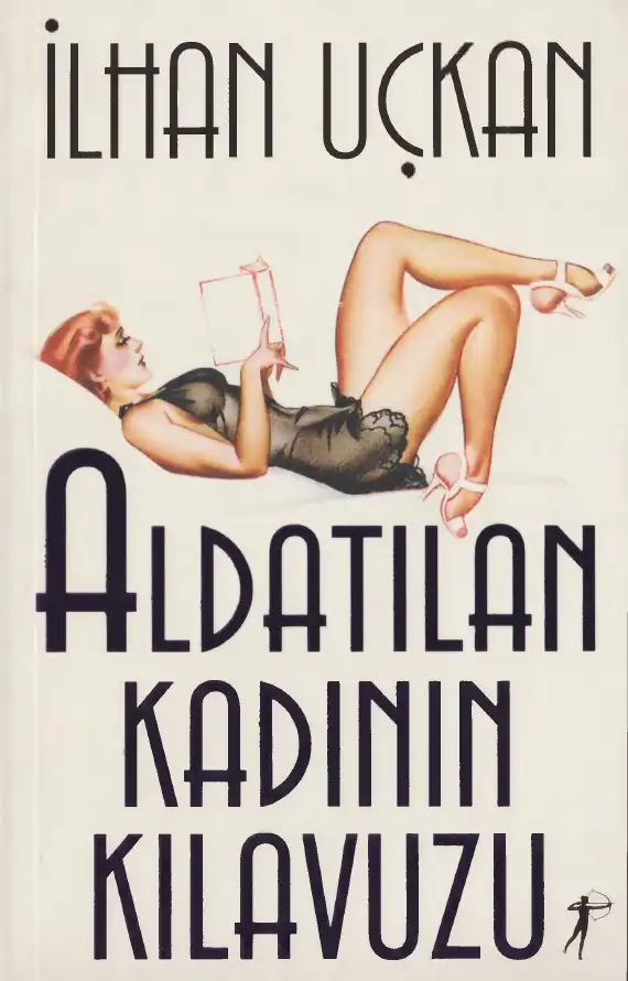 Aldatılan Kadının Kılavuzu — İlhan Uçkan