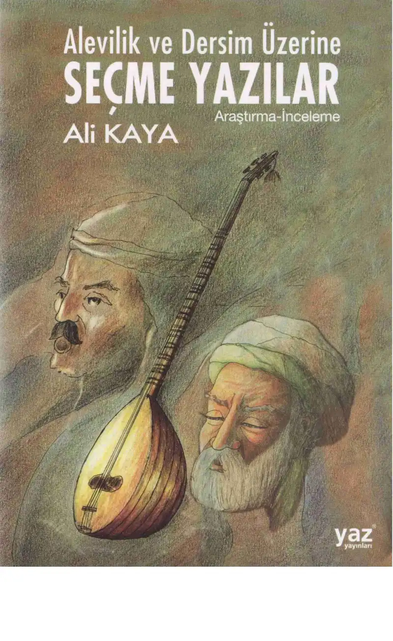 Alevilik ve Dersim Üzerine Seçme Yazılar — Ali Kaya