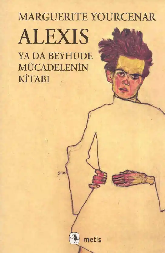 Alexis Ya Da Beyhude Mücadelenin Kitabı — Marguerite Yourcenar