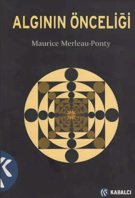 Algının Önceliği ve Onun Felsefi Sonuçları — Maurice Merleau-Ponty