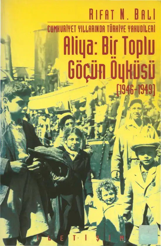 Aliya: Bir Toplu Göçün Öyküsü (1946-1949) — Rıfat N. Bali