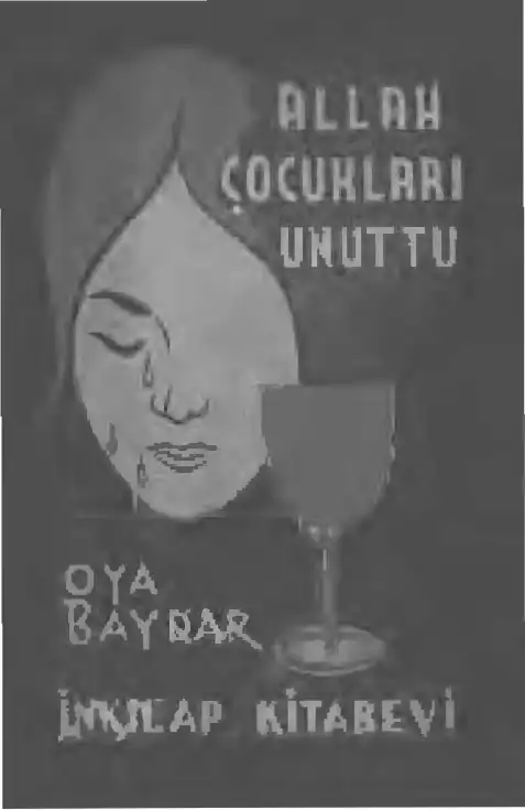 Allah Çocuklarını Unuttu — Oya Baydar