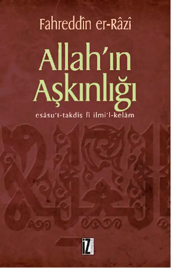 Allah'ın Aşkınlığı: Esâsu't-Takdîs fî İlmi'l-Kelâm — Fahreddin er-Râzî
