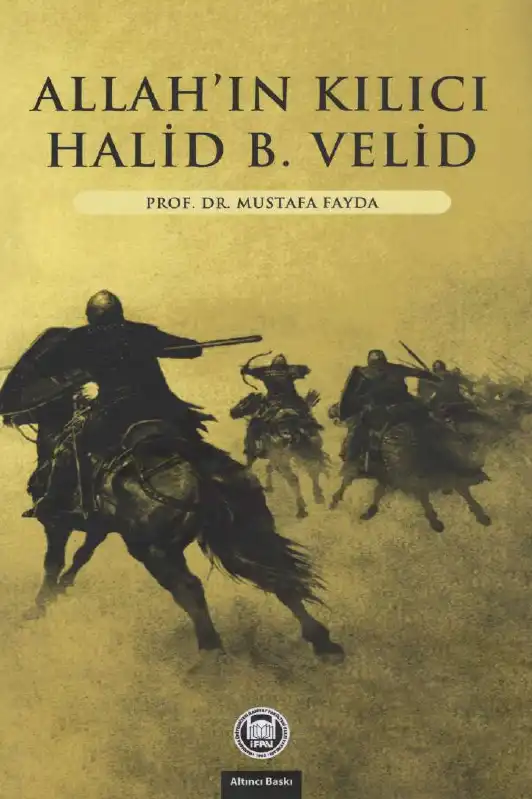 Allah'ın Kılıcı Halid B. Velid — Mustafa Fayda