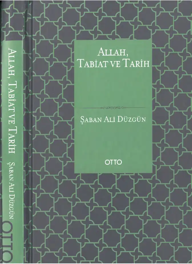 Allah, Tabiat ve Tarih -Teolojide Yöntem Sorunu ve Teolojinin Meta-Paradigmatik Temelleri- — Şaban Ali Düzgün