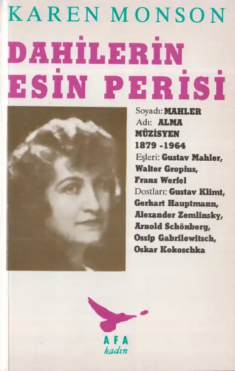 Alma Mahler: Dahilerin Esin Perisi — Karen Monson