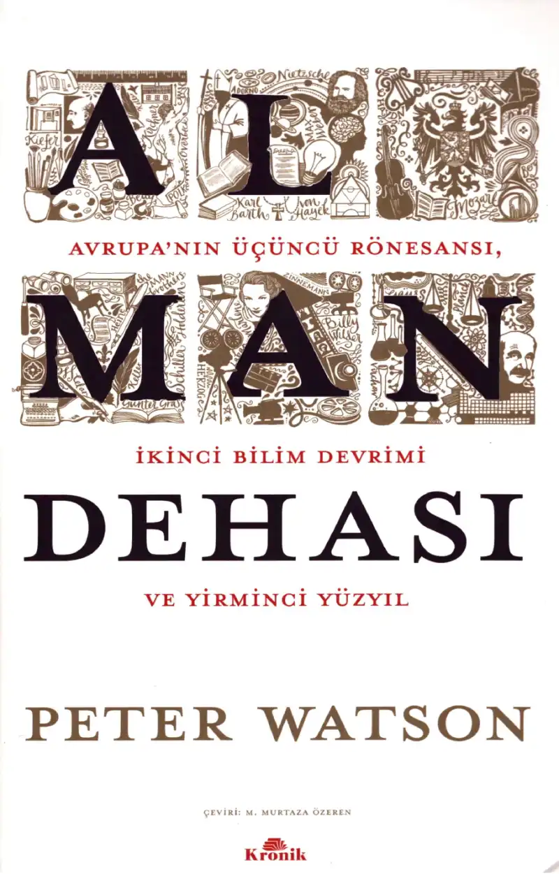 Alman Dehası: Avrupa'nın Üçüncü Rönesansı, İkinci Bilim Devrimi ve Yirminci Yüzyıl — Peter Watson