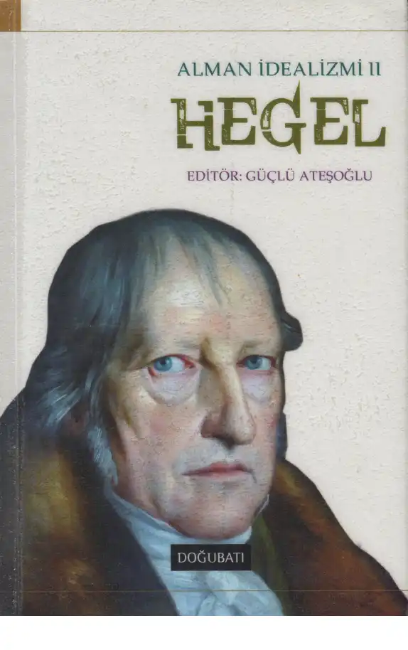 Alman İdealizmi II: Hegel — Güçlü Ateşoğlu