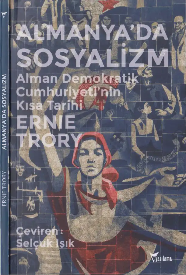 Almanya'da Sosyalizm: Alman Demokratik Cumhuriyeti'nin Kısa Tarihi — Ernie Trory