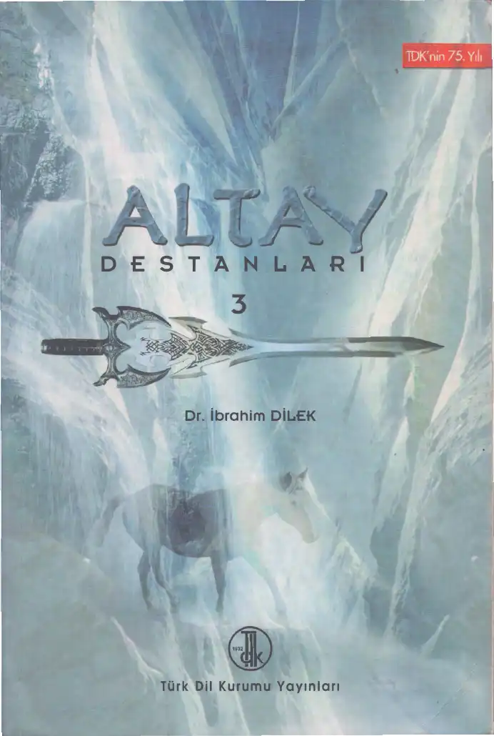 Altay Destanları III — İbrahim Dilek