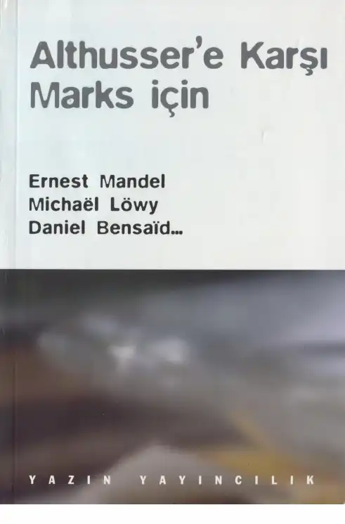 Althusser'e Karşı Marx İçin — Ernest Mandel, Michael Löwy