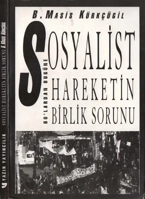 Altmışlardan Doksanlara Sosyalist Hareketin Birlik Sorunu Yazın — Masis Kürkçügil
