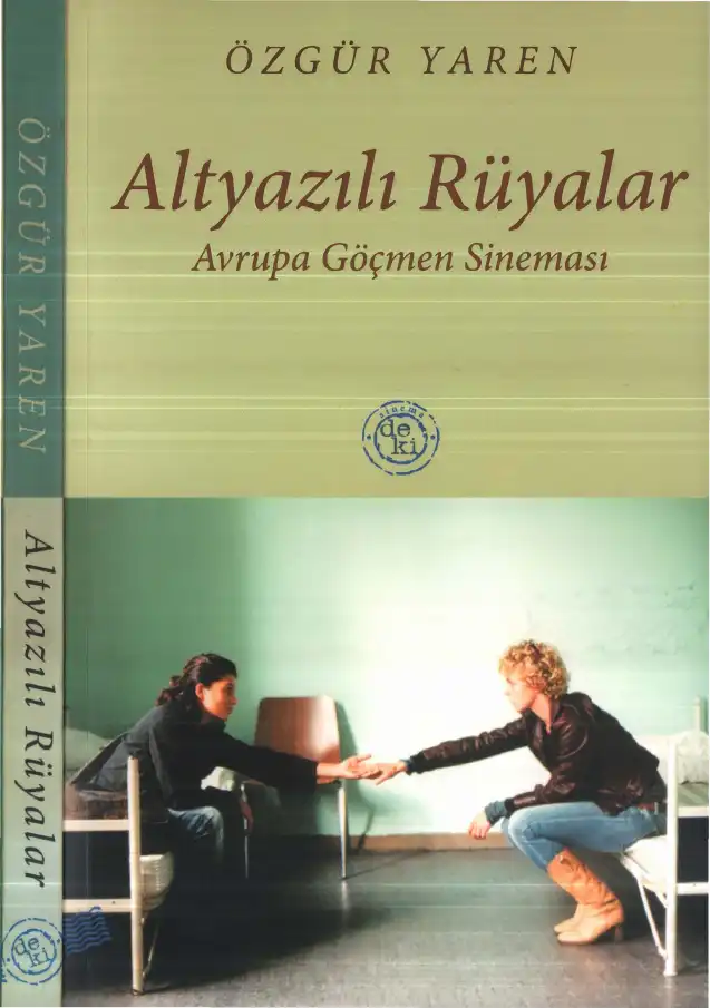 Altyazılı Rüyalar: Avrupa Göçmen Sineması — Özgür Yaren