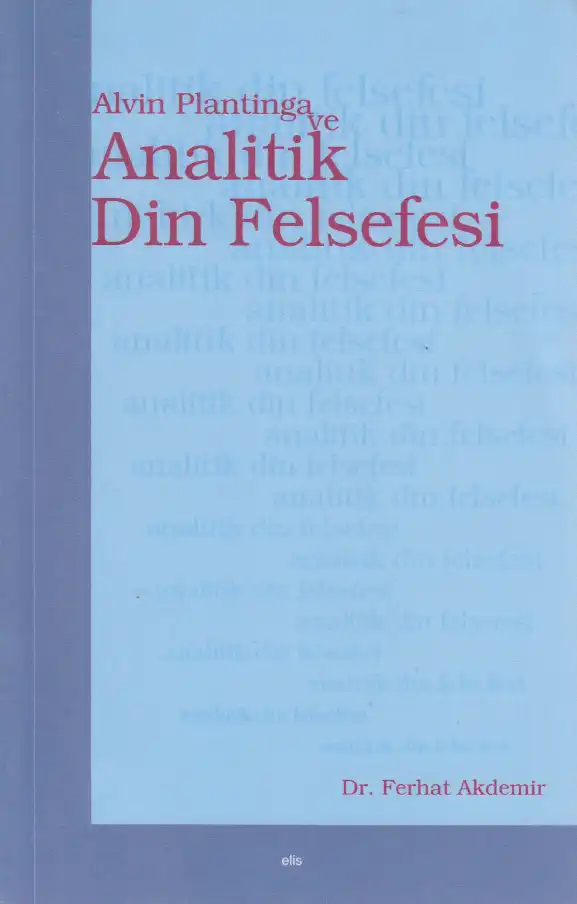Alvin Plantinga Ve Analitik Din Felsefesi — Ferhat Akdemir