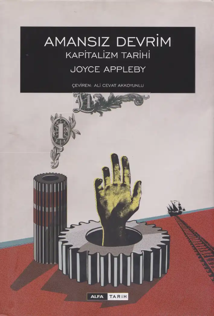 Amansız Devrim: Kapitalizmin Tarihi — Joyce Appleby