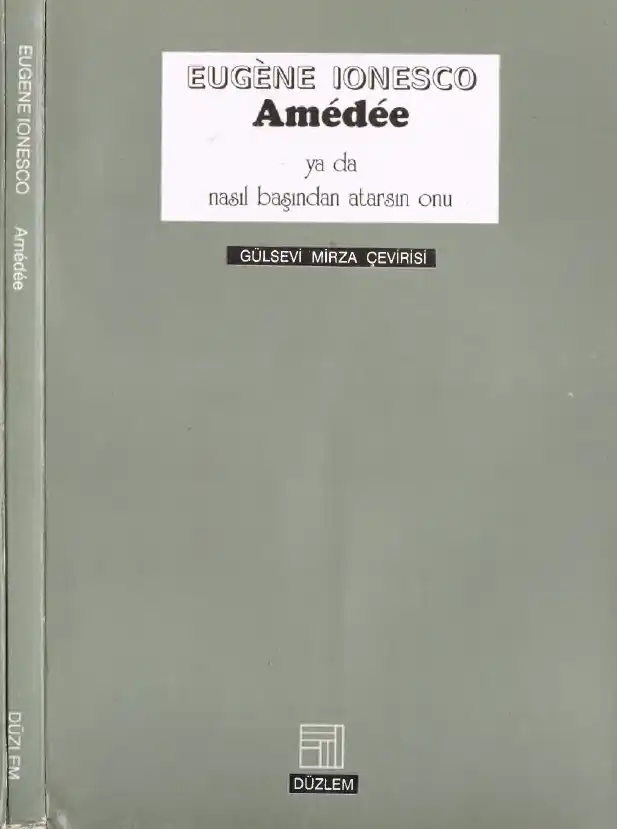 Amedee ya da Nasıl Başından Atarsın Onu — Eugene Ionesco