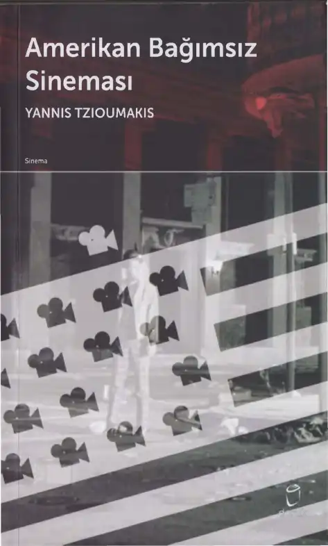 Amerikan Bağımsız Sineması — Yannis Tzioumakis