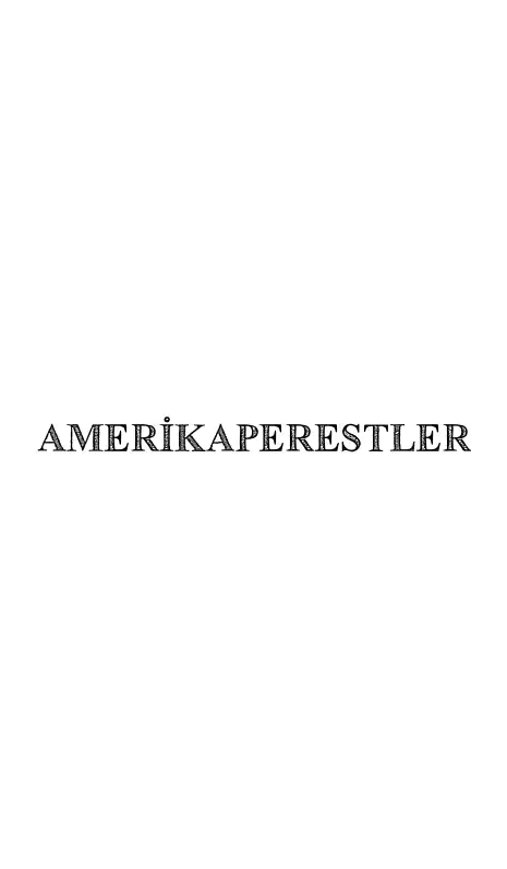 Amerikaperestler — Erol Bilbilik