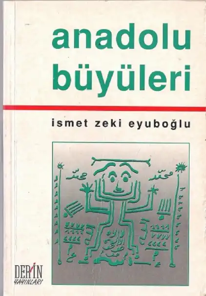 Anadolu Büyüleri — İsmet Zeki Eyuboğlu
