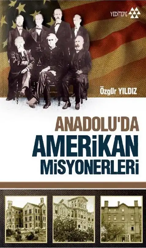 Anadolu'da Amerikan Misyonerleri — Özgür Saraç, Gamze Yıldız Şeren