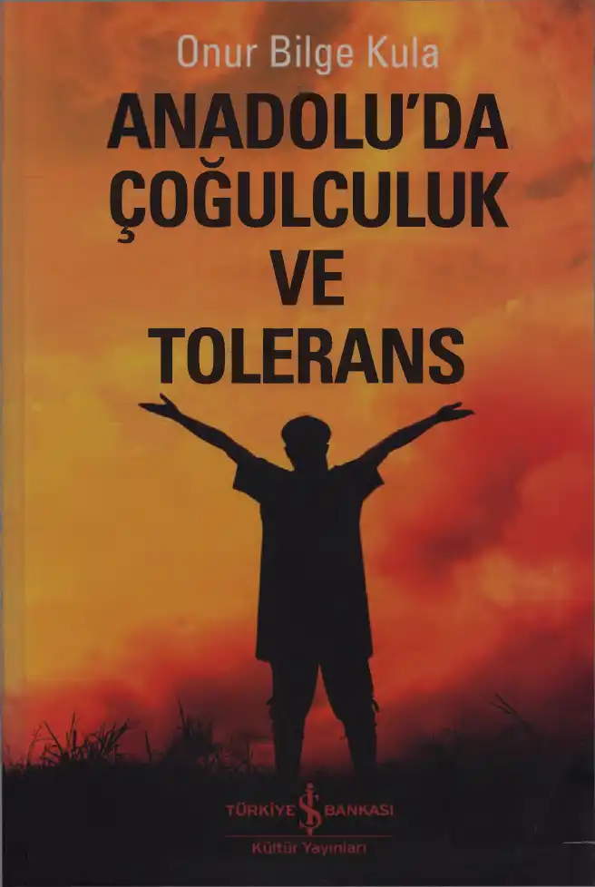 Anadolu’da Çoğulculuk ve Tolerans — Onur Bilge Kula