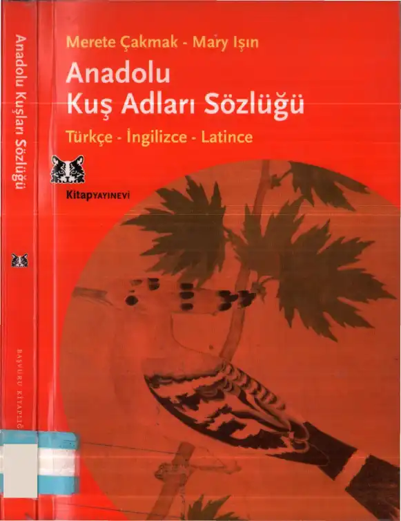 Anadolu Kuş Adları Sözlüğü: İngilizce-Türkçe-Latince — Merete Çakmak, Mary Işın
