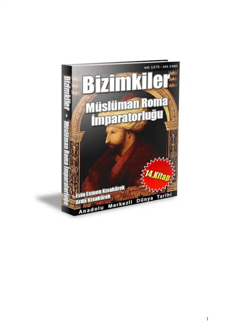 Anadolu Merkezli Dünya Tarihi 14. Kitap: Müslüman Roma İmparatorluğu (1375-1460) — Evin Esmen Kısakürek ve Arda Kısakürek