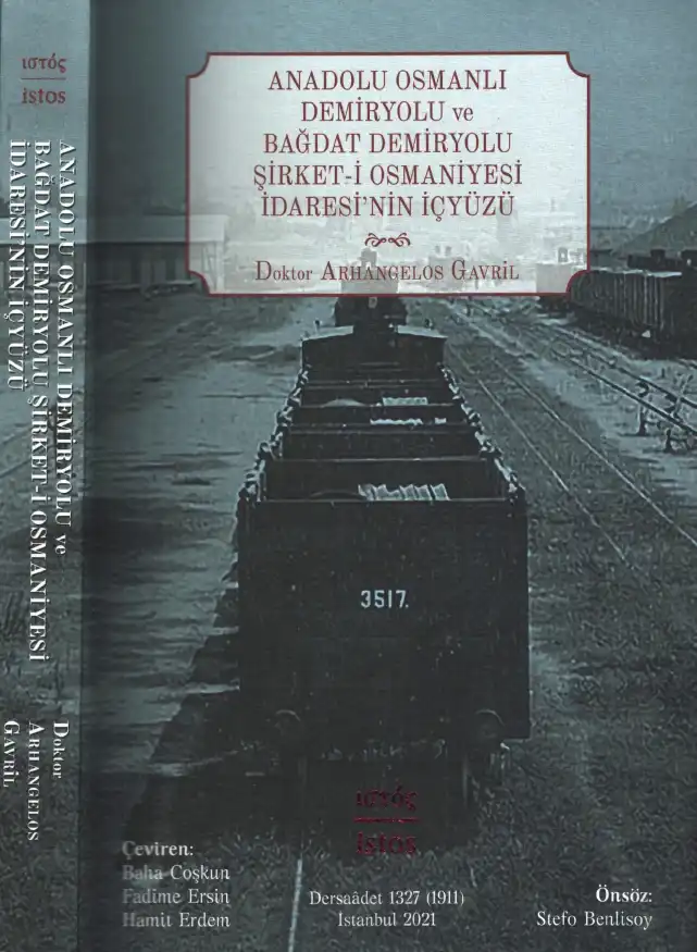 Anadolu Osmanlı Demiryolu ve Bağdat Demiryolu Şirket-i Osmaniyesi İdaresi'nin İçyüzü — Arhangelos Gavril