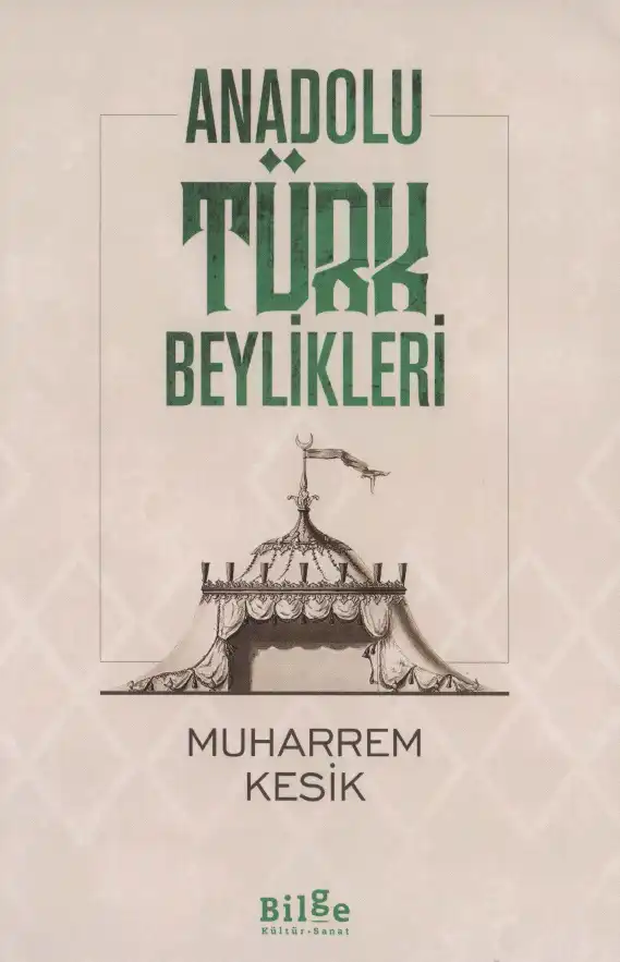 Anadolu Türk Beylikleri — Muharrem Kesik