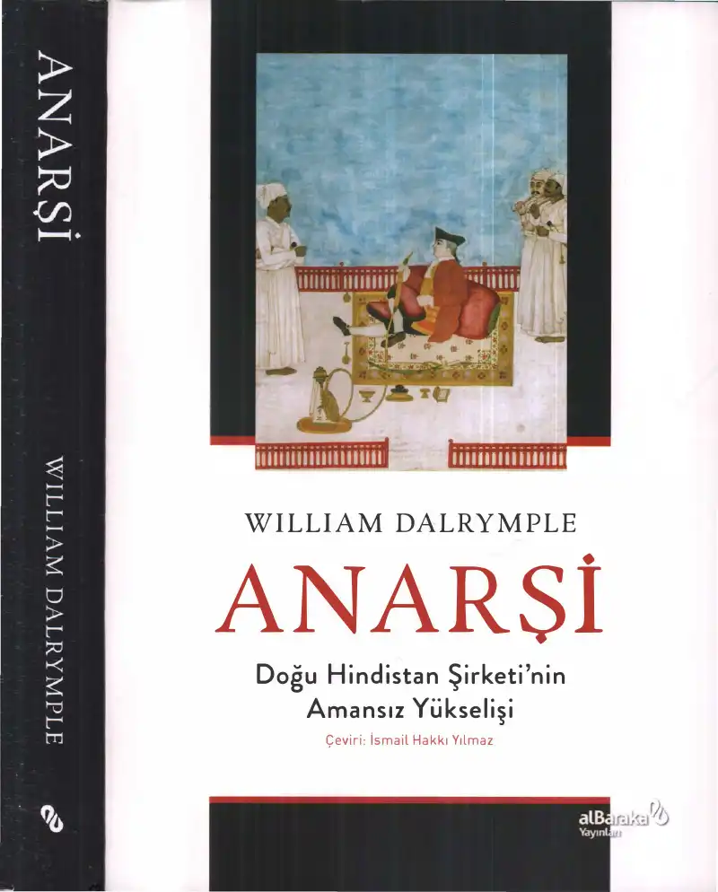 Anarşi: Doğu Hindistan Şirketi'nin Amansız Yükselişi — William Dalrymple