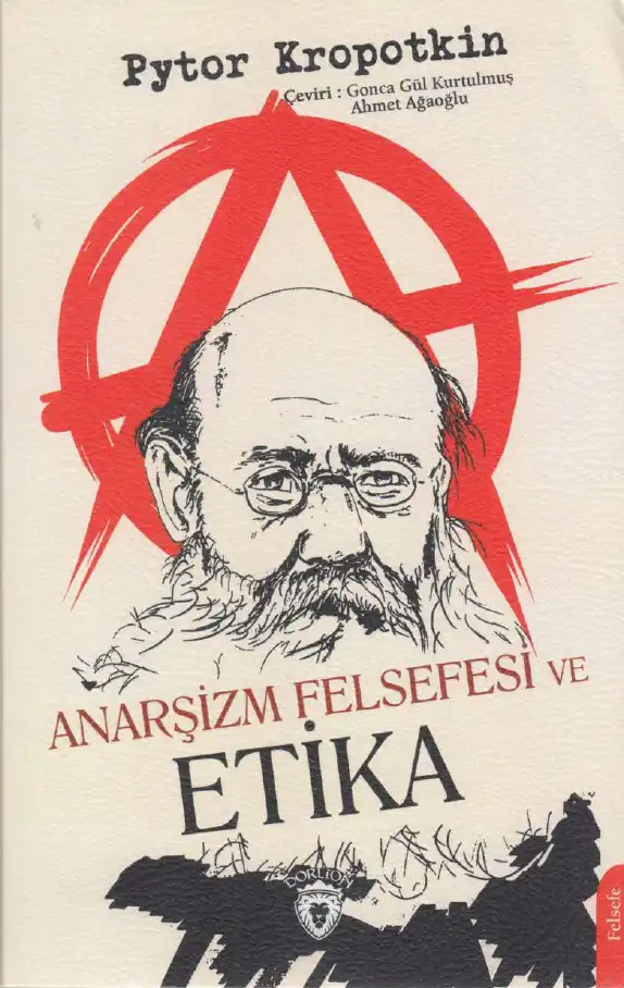 Anarşizm Felsefesi ve Etika — Pyotr Alekseyeviç Kropotkin