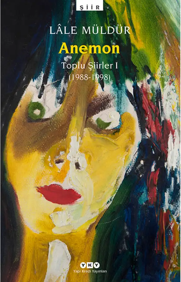 Anemon: Toplu Şiirler I (1988-1998) — Lale Müldür