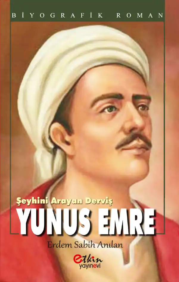 Anılan Şeyhini Arayan Derviş Yunus Emre — Erdem Sabih Anılan
