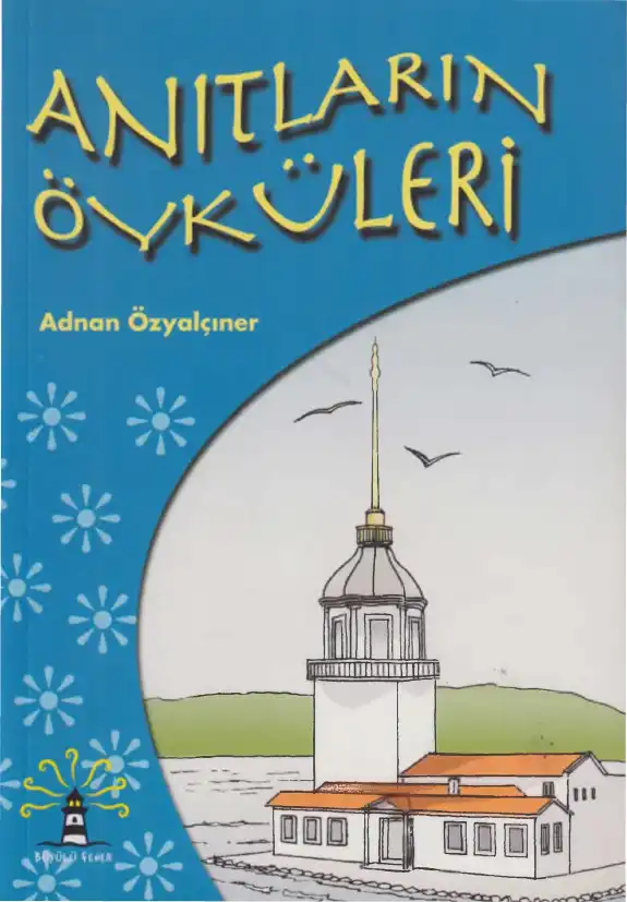 Anıtların Öyküleri — Adnan Özyalçıner