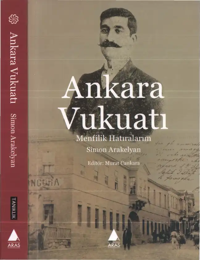Ankara Vukuatı Menfilik Hatıralarım Aras — Simon Arakelyan