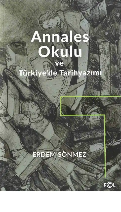 Annales Okulu ve Türkiye'de Tarihyazımı — Erdem Sönmez