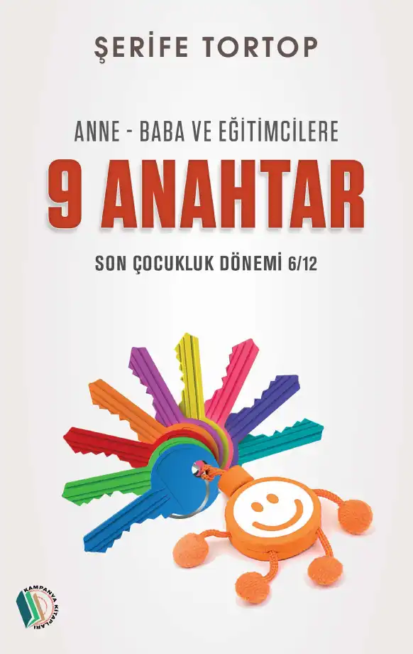 Anne-Baba ve Eğitimcilere 9 Anahtar — Şerife Tortop