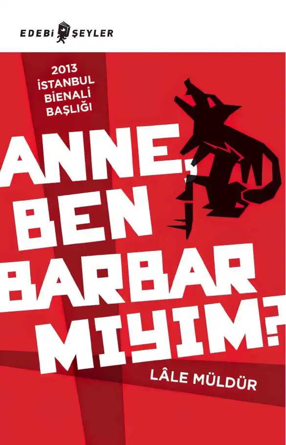 Anne, Ben Barbar mıyım? — Lâle Müldür