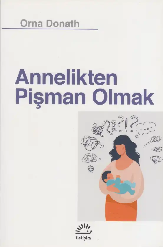 Annelikten Pişman Olmak — Orna Donath
