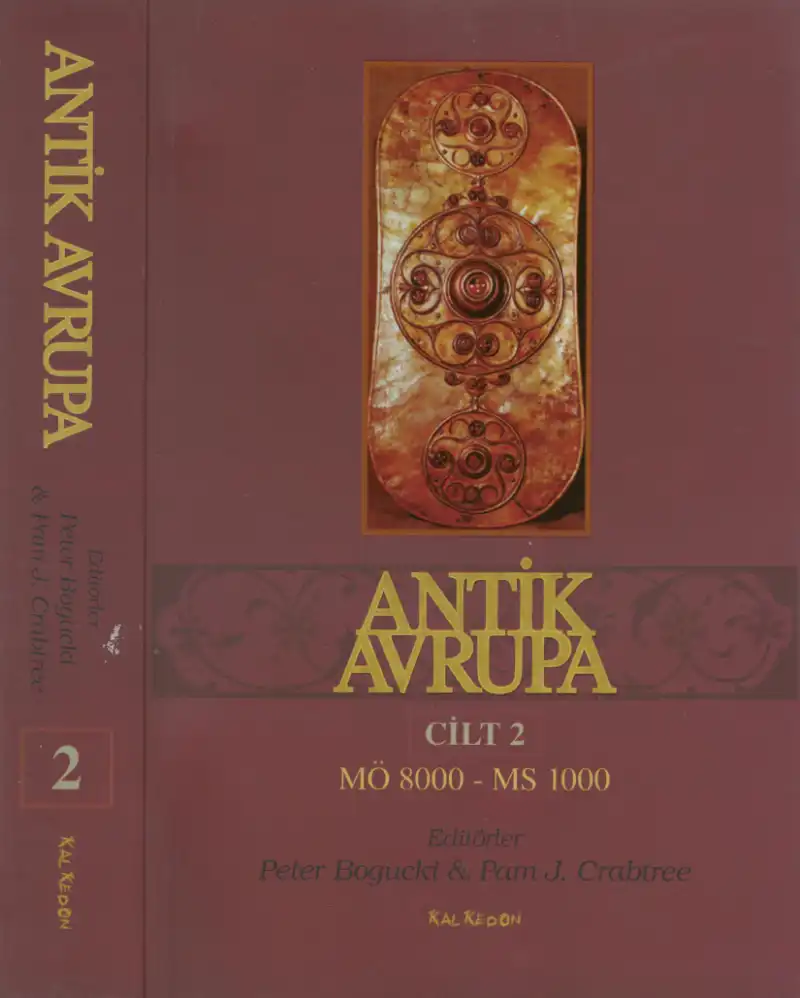 Antik Avrupa: M.Ö. 8000 - M.S. 1000 Barbar Dünyanın Tarihi, Cilt 2 — Peter Bogucki, Pam J. Crabtree
