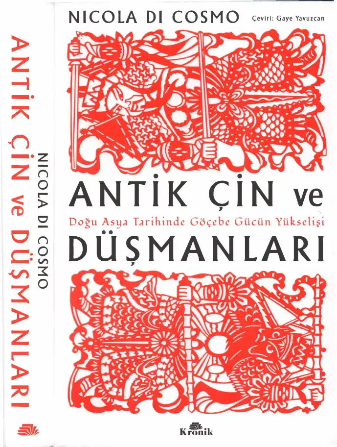 Antik Çin ve Düşmanları: Doğu Asya Tarihinde Göçebe Gücün Yükselişi — Nicola Di Cosmo