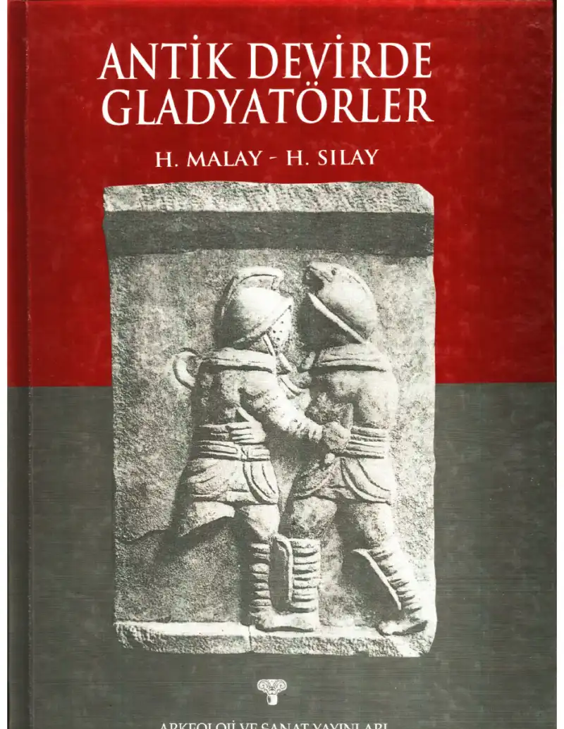 Antik Devirde Gladyatörler — H. Malay, H. Sılay