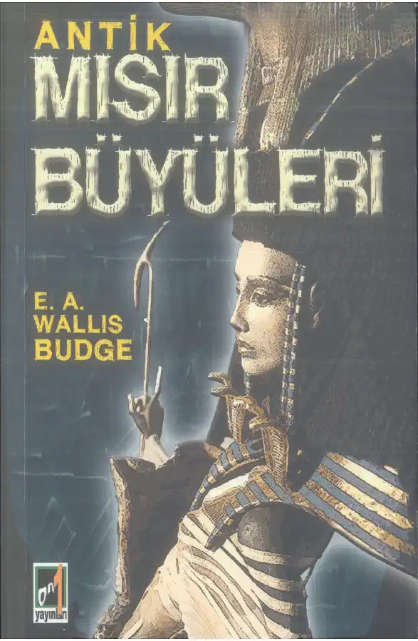 Antik Mısır Büyüleri — E. A. Wallis Budge