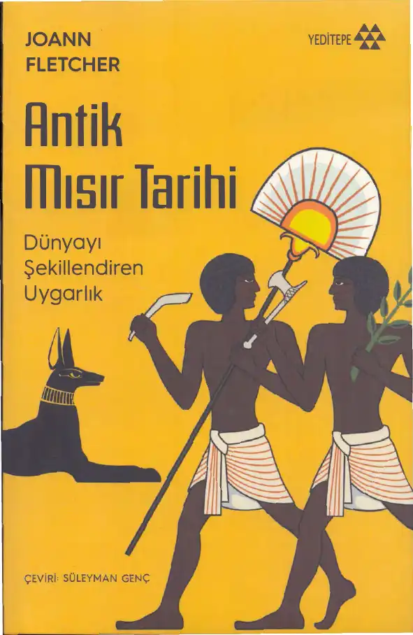 Antik Mısır Tarihi: Dünyayı Şekillendiren Uygarlık — Joann Fletcher