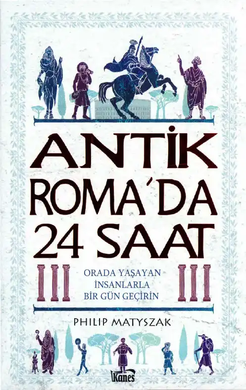 Antik Roma'da 24 Saat — Philip Matyszak