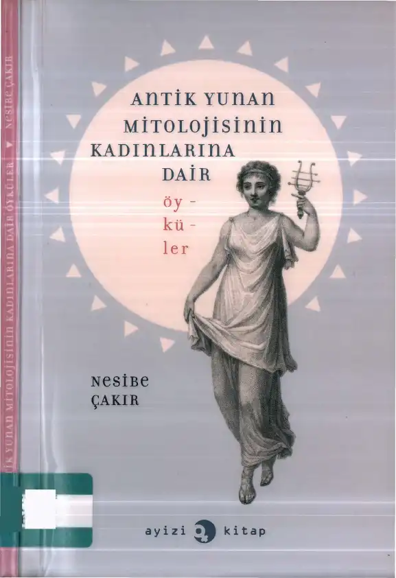 Antik Yunan Mitolojisinin Kadınlarına Dair Öyküler — Nesibe Çakır