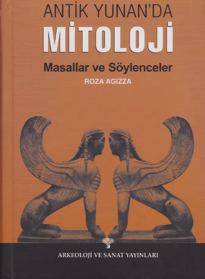 Antik Yunanda Mitoloji, Arkeoloji ve Sanat — Rosa Agizza