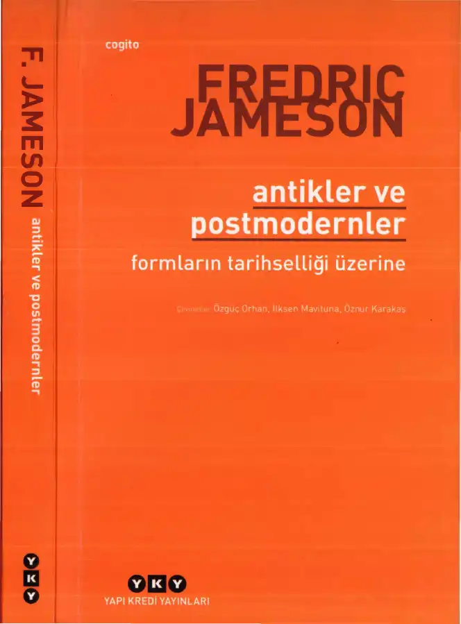 Antikler Ve Postmodernler — Fredric Jameson