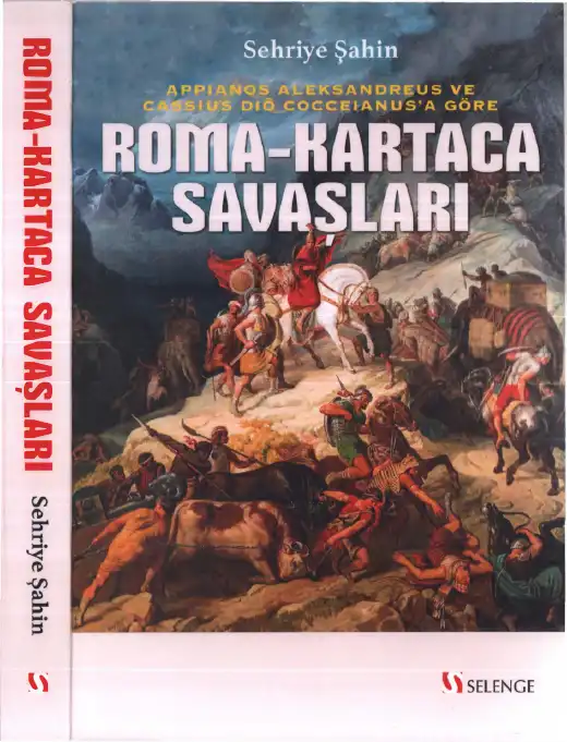 Appianos Aleksandreus ve Cassius Dio Cocceianus'a Göre Roma-Kartaca Savaşları — Sehriye Şahin